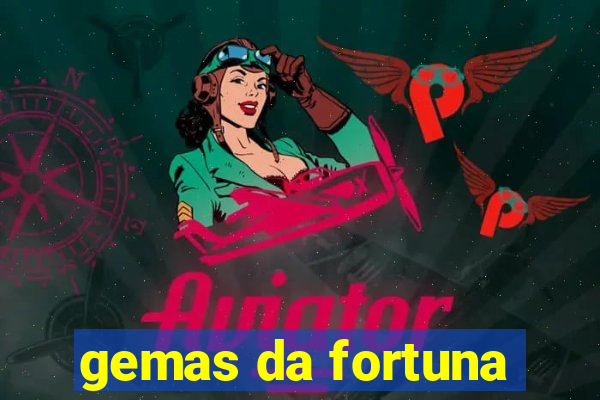 gemas da fortuna